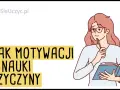 Jak odzyskać motywację? Od przyczyn do działania pełny poradnik