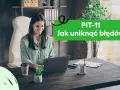 Kobieta pracuje przy laptopie, nad tekstem "PIT-11 czy trzeba rozliczać". W tle półki z dokumentami.