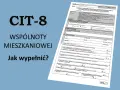 Formularz CIT-8 dla wspólnot mieszkaniowych. Jak wypełnić zeznanie o wysokości osiągniętego dochodu.