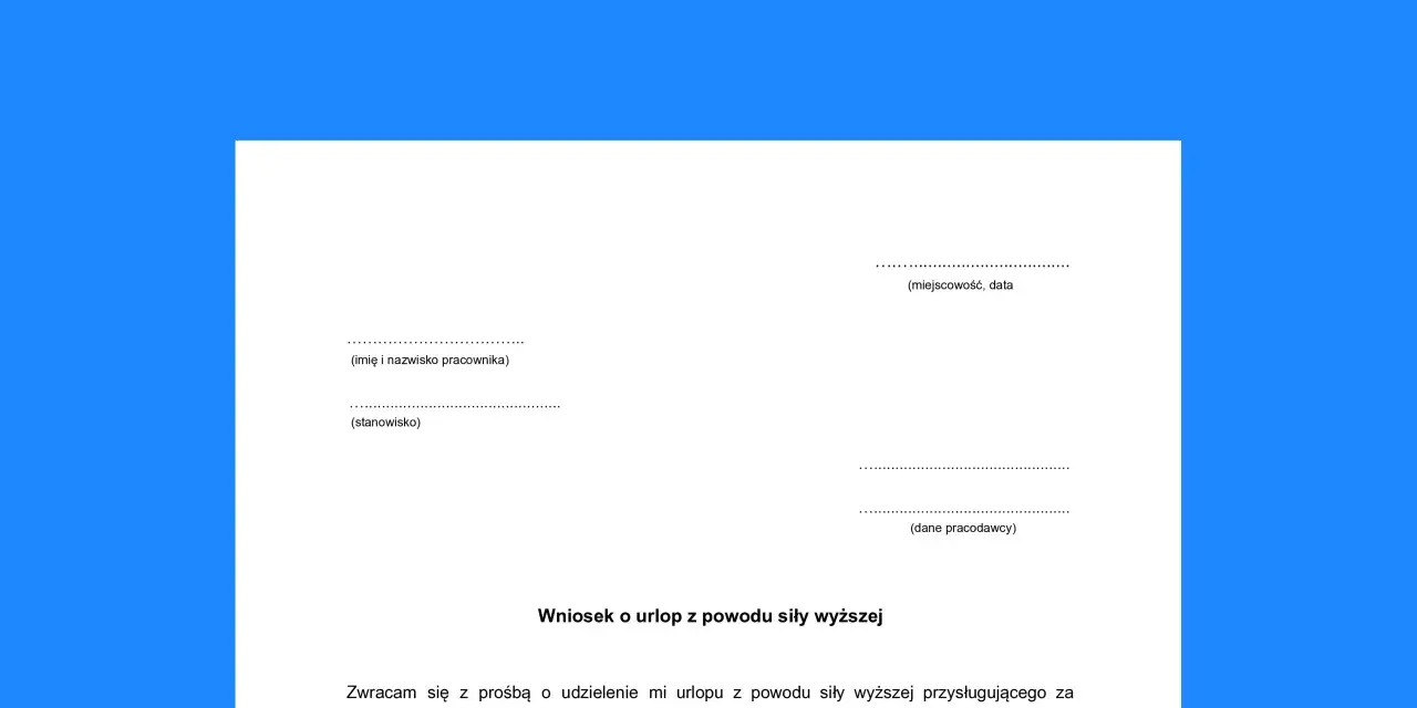 Wniosek o urlop z powodu siły wyższej. Formularz do wypełnienia przez pracownika ubiegającego się o urlop.