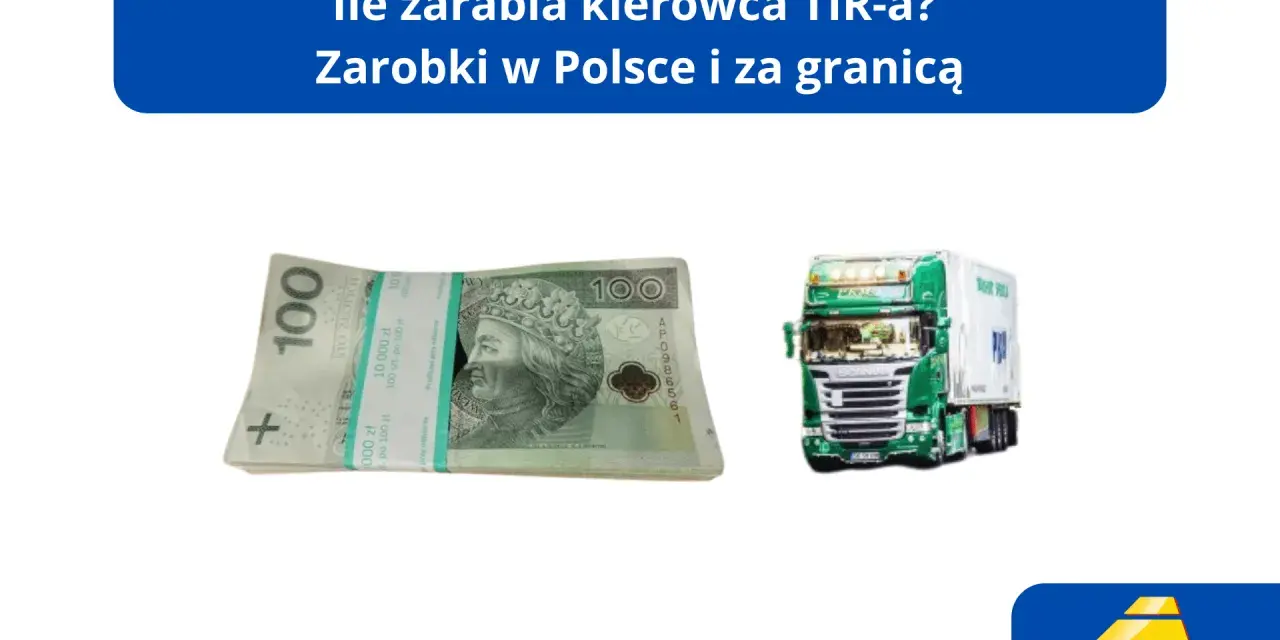 Ile zarabia kierowca tira? Stos banknotów 100 zł i zielona ciężarówka sugerują zarobki w transporcie.