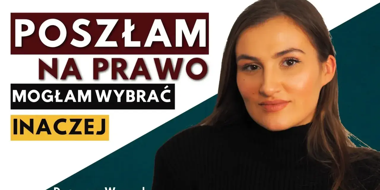 Młoda kobieta opowiada o swoich studiach prawniczych. Napisy: "Poszłam na prawo, mogłam wybrać inaczej".