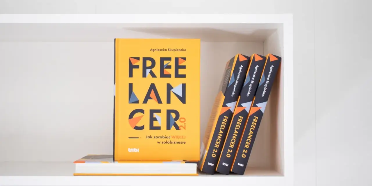Książka "Freelancer 2.0" Agnieszki Skupienskiej. Dowiedz się, kim jest freelancer i jak zarabiać więcej w solobiznesie.