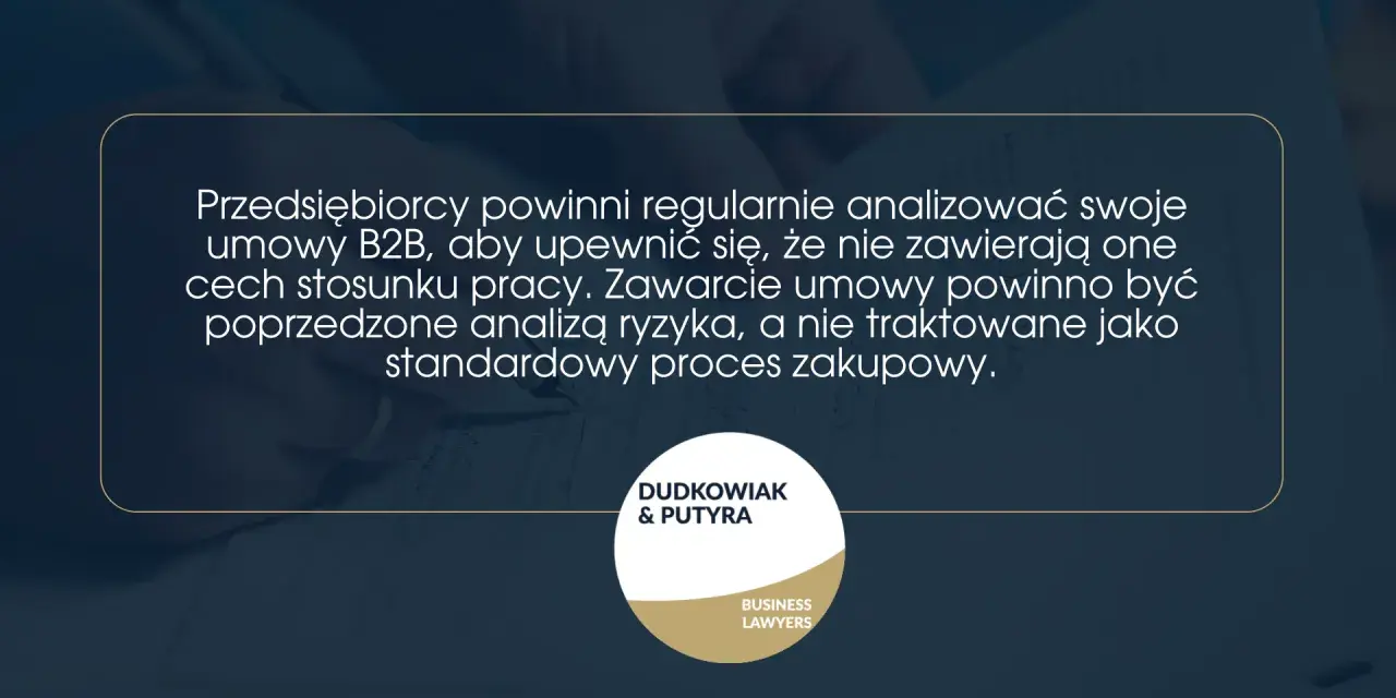 Analiza umowy B2B jest kluczowa. Przedsiębiorcy powinni upewnić się, że nie zawiera ona cech stosunku pracy.