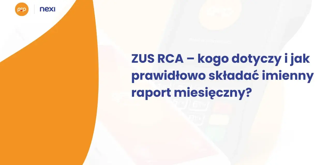 ZUS RCA – co to jest? Wyjaśnienie, kogo dotyczy i jak prawidłowo składać imienny raport miesięczny.