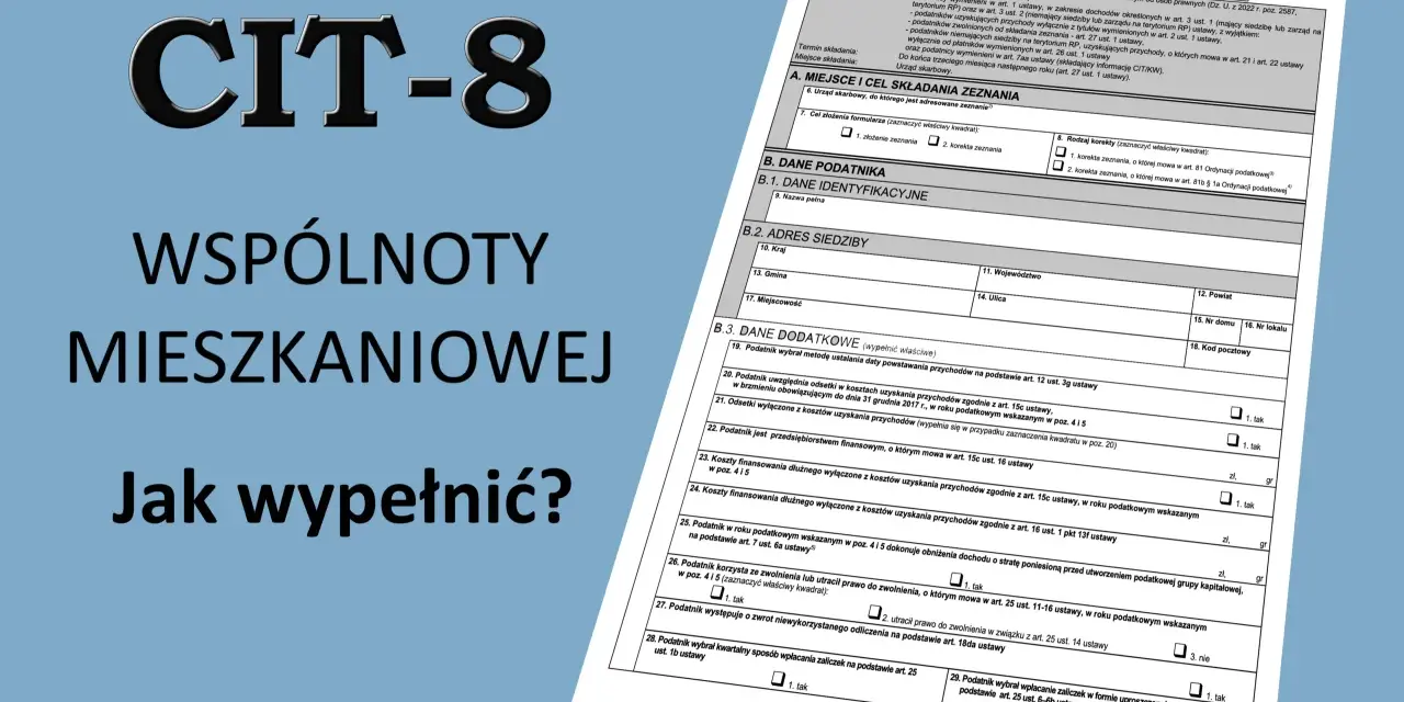 Formularz CIT-8 dla wspólnot mieszkaniowych. Jak wypełnić zeznanie o wysokości osiągniętego dochodu.