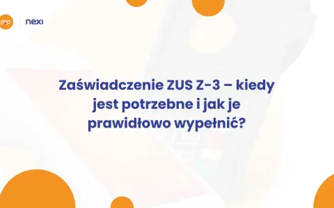 Zaświadczenie ZUS Z-3: kiedy jest potrzebne i jak je wypełnić? Grafika z logotypami EP i Nexi.