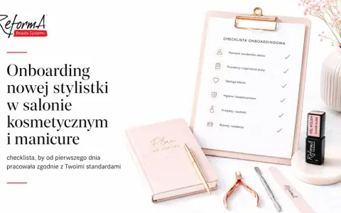 Checklista onboardingowa dla nowej stylistki w salonie kosmetycznym. Ułatwia wdrożenie i pracę zgodnie ze standardami.