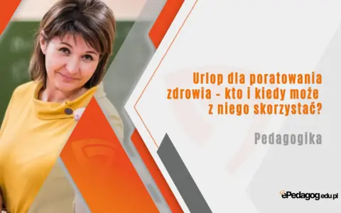 Nauczycielka z uśmiechem trzymająca książkę. Tekst: "Urlop dla poratowania zdrowia - kto i kiedy może z niego skorzystać? Pedagogika".