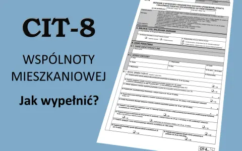 Formularz CIT-8 dla wspólnot mieszkaniowych. Jak wypełnić zeznanie o wysokości osiągniętego dochodu.