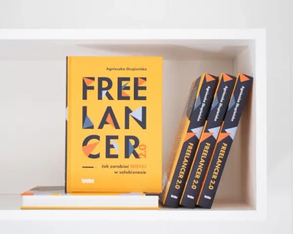 Książka "Freelancer 2.0" Agnieszki Skupienskiej. Dowiedz się, kim jest freelancer i jak zarabiać więcej w solobiznesie.