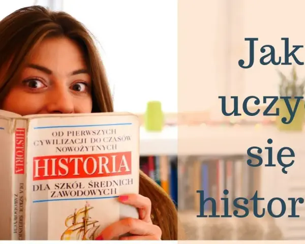 Jak uczyć się historii? Zrozum, zapamiętaj i pokochaj!