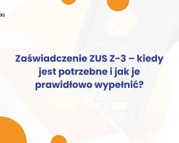 Zaświadczenie ZUS Z-3: kiedy jest potrzebne i jak je wypełnić? Grafika z logotypami EP i Nexi.