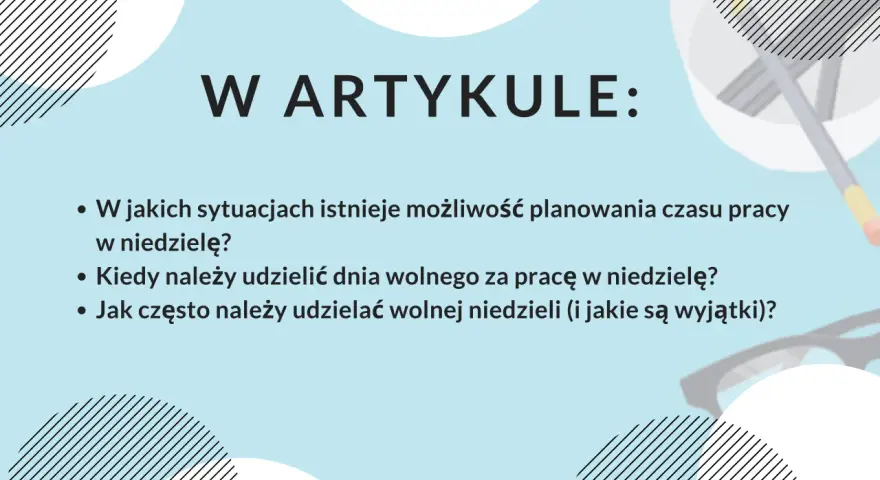 W artykule: kiedy praca w niedzielę jest możliwa, jak uzyskać dzień wolny i jakie są wyjątki.
