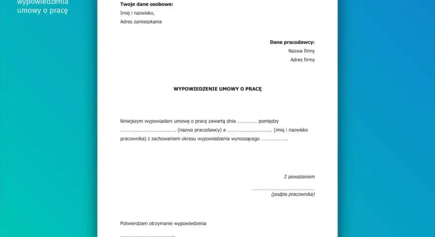 Wzór wypowiedzenia umowy o pracę. Dokument zawiera pola na dane pracownika, pracodawcy oraz treść wypowiedzenia.