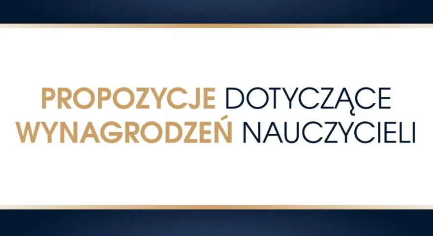 Najnowsze wiadomości: propozycje dotyczące wynagrodzeń nauczycieli.