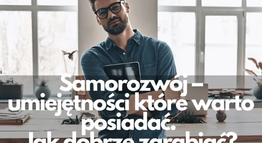 Samorozwój: Co to? Jak zacząć i unikać pułapek? Pełny przewodnik