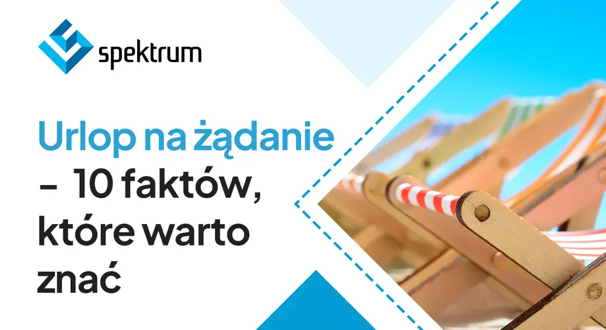 Czy urlop na żądanie jest płatny? 10 faktów, które warto znać, by w pełni cieszyć się wakacjami. Logo "spektrum".