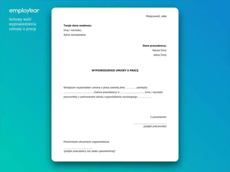 Wzór wypowiedzenia umowy o pracę. Dokument zawiera pola na dane pracownika, pracodawcy oraz treść wypowiedzenia.